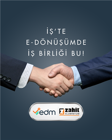 EDM, Zahit Alüminyum İle Entegrasyon İşbirliği