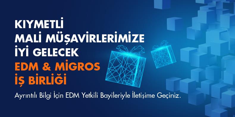 Kıymetli Mali Müşavirlerimize İyi Gelecek EDM & Migros İş Birliği